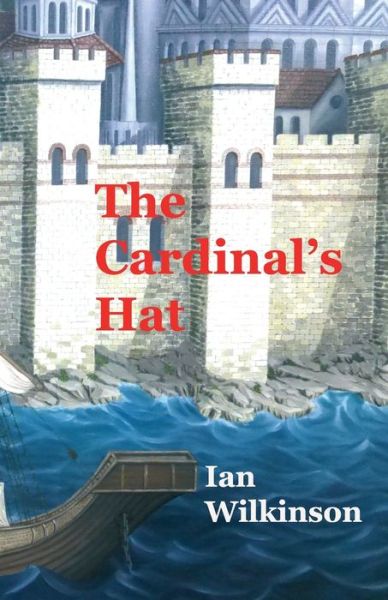 Cover for Ian Wilkinson · Cardinal's Hat (Book) (2019)