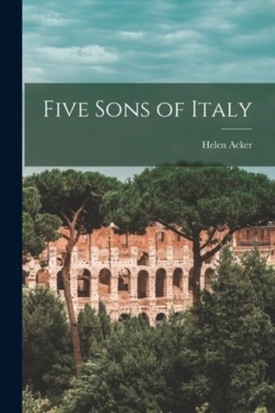 Cover for Helen Acker · Five Sons of Italy (Paperback Bog) (2021)