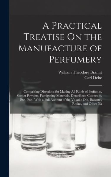 Cover for William Theodore Brannt · Practical Treatise on the Manufacture of Perfumery (Book) (2022)
