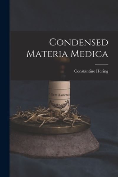 Cover for Constantine Hering · Condensed Materia Medica (Buch) (2022)