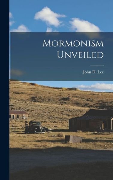 Cover for John D. Lee · Mormonism Unveiled (Book) (2022)