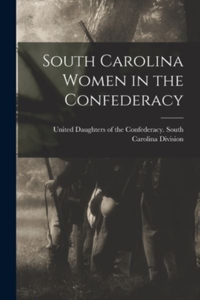 Cover for United Daughters of the Confederacy · South Carolina Women in the Confederacy (Buch) (2022)