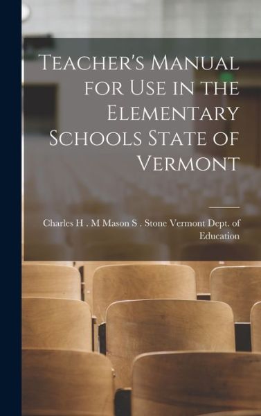 Cover for Mason S. Stone Dept of Education · Teacher's Manual for Use in the Elementary Schools State of Vermont (Book) (2022)