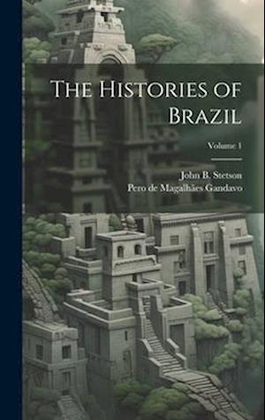 Cover for Pero de Magalhães Gandavo · Histories of Brazil; Volume 1 (Book) (2023)