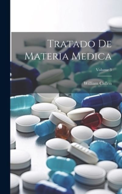 Cover for William Cullen · Tratado de Materia Medica; Volume 3 (Buch) (2023)