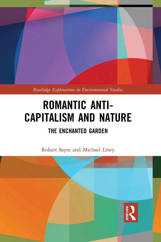 Cover for Robert Sayre · Romantic Anti-capitalism and Nature: The Enchanted Garden - Routledge Explorations in Environmental Studies (Paperback Book) (2021)