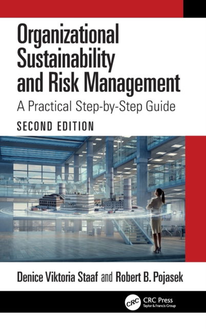 Organizational Sustainability and Risk Management: A Practical Step-by-Step Guide - Denice Viktoria Staaf - Książki - Taylor & Francis Ltd - 9781032185545 - 14 lipca 2023