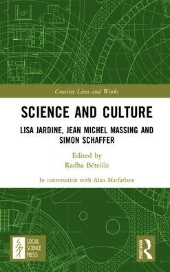 Cover for Alan Macfarlane · Science and Culture: Lisa Jardine, Jean Michel Massing and Simon Schaffer - Creative Lives and Works (Inbunden Bok) (2021)