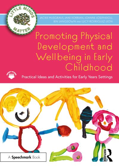 Cover for Musgrave, Jackie (Open University, UK) · Promoting Physical Development and Activity in Early Childhood: Practical Ideas for Early Years Settings - Little Minds Matter (Paperback Book) (2024)