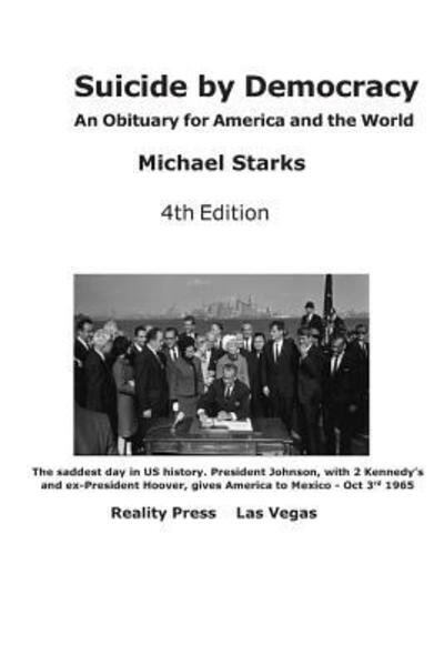 Suicide by Democracy - Michael Starks - Books - Independently Published - 9781079984545 - July 11, 2019