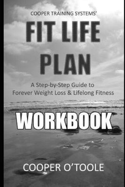 Cover for Cooper Otoole · Cooper Training Systems' FIT LIFE PLAN Workbook (Paperback Bog) (2019)