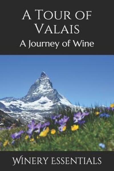 Cover for Winery Essentials · A Tour of Valais (Paperback Book) (2019)