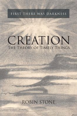 Cover for Robin Stone · Creation: The Theory of Timely Things (Paperback Book) (2020)