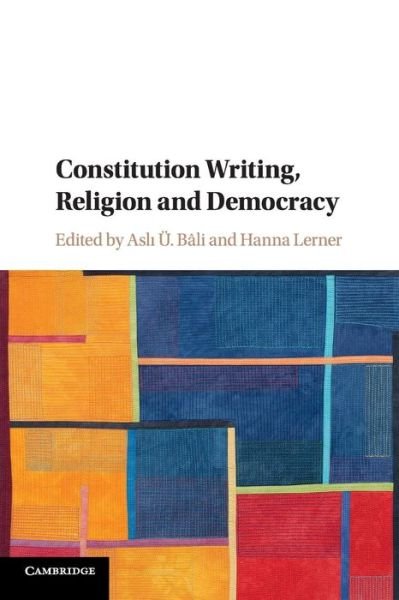 Cover for Asli Ü. Bâli · Constitution Writing, Religion and Democracy (Paperback Book) (2018)