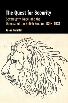 Cover for Tumblin, Jesse (Boston College, Massachusetts) · The Quest for Security: Sovereignty, Race, and the Defense of the British Empire, 1898–1931 (Paperback Bog) (2022)