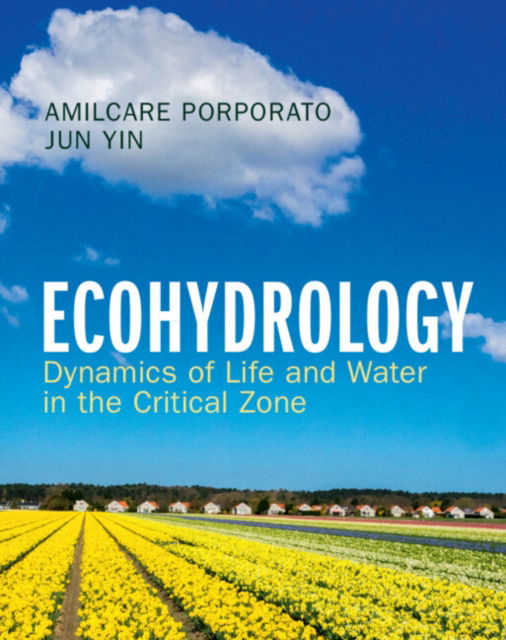 Cover for Porporato, Amilcare (Princeton University, New Jersey) · Ecohydrology: Dynamics of Life and Water in the Critical Zone (Hardcover Book) [New edition] (2022)