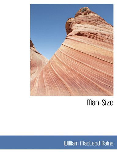 Cover for William MacLeod Raine · Man-Size (Hardcover Book) (2009)