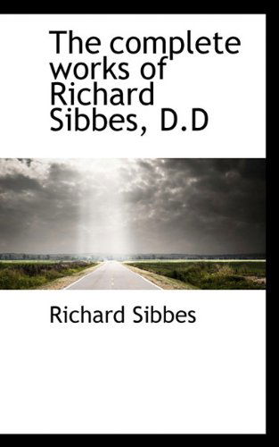 Cover for Richard Sibbes · The Complete Works of Richard Sibbes, D.d (Paperback Book) (2009)