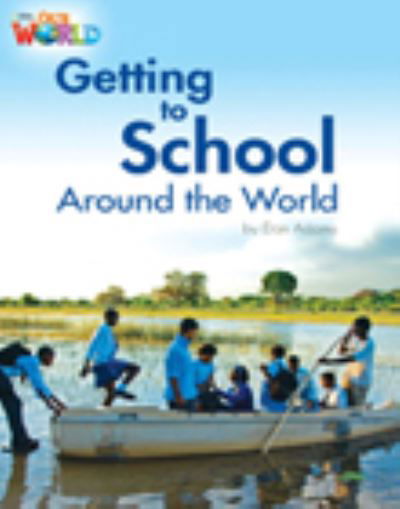 Cover for Dan Adams · Our World Readers: Getting to School Around the World: American English (Pamflet) [New edition] (2012)