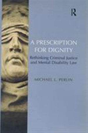 Cover for Michael L. Perlin · A Prescription for Dignity: Rethinking Criminal Justice and Mental Disability Law (Taschenbuch) (2016)