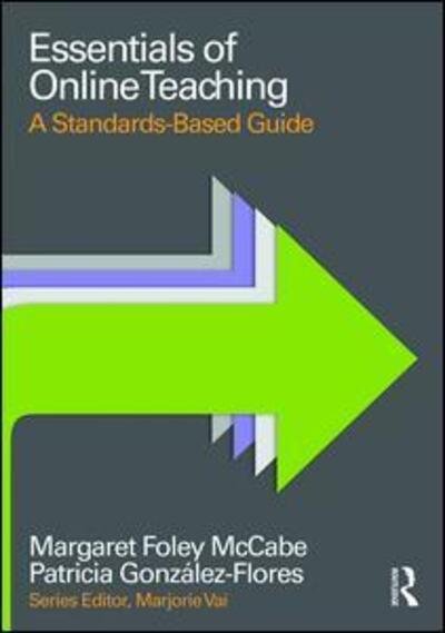 Cover for Foley McCabe, Margaret (Good Teaching Online, USA) · Essentials of Online Teaching: A Standards-Based Guide - Essentials of Online Learning (Pocketbok) (2016)