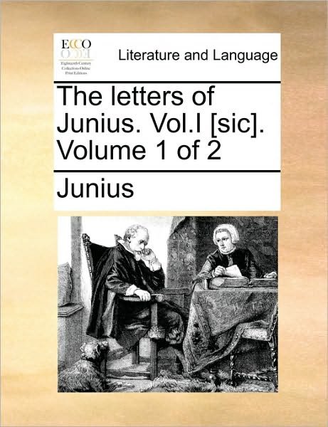 Cover for Junius · The Letters of Junius. Vol.i [sic]. Volume 1 of 2 (Paperback Book) (2010)