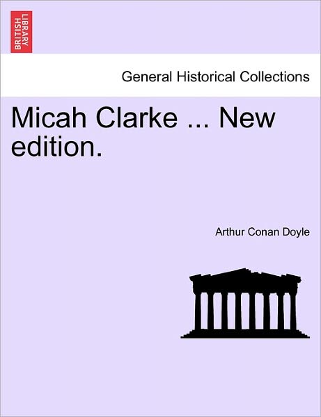 Cover for Arthur Conan Doyle · Micah Clarke ... New Edition. (Paperback Book) (2011)