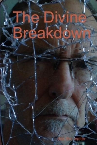 Lehman, Don, Jr. · Divine Breakdown (Bog) (2014)