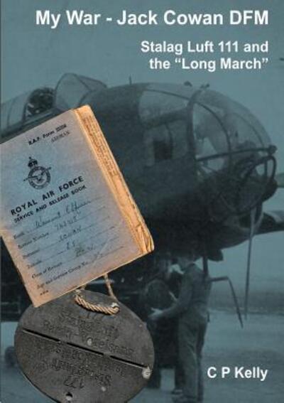 My War - Jack Cowan Dfm - Charles Kelly - Books - lulu.com - 9781326442545 - May 25, 2014