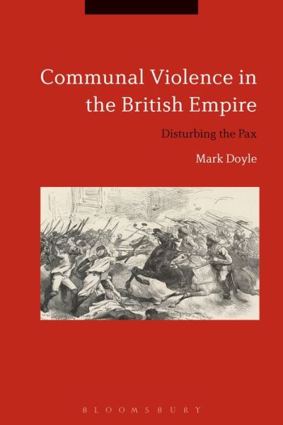 Cover for Mark Doyle · Communal Violence in the British Empire: Disturbing the Pax (Paperback Book) (2017)