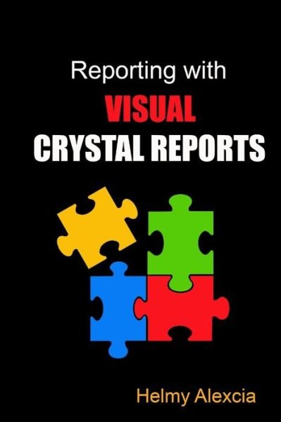 Cover for Helmy Alexcia · Reporting with Visual Crystal Reports (Paperback Bog) (2016)