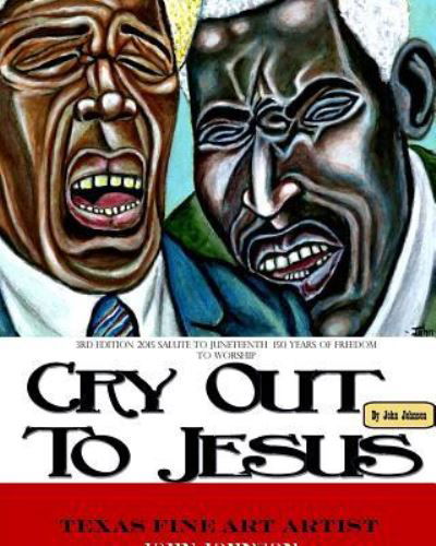 Softback 3rd Edition of Cry Out To Jesus 150 Years of Freedom to Worship - John Johnson - Books - Blurb - 9781366381545 - August 23, 2024