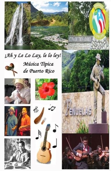 !Ah y Le Lo Lay, Le Lo Ley! Musica Tipica de Puerto Rico - Nereida Ayala-Guzman - Livres - Lulu.com - 9781387548545 - 31 mai 2021
