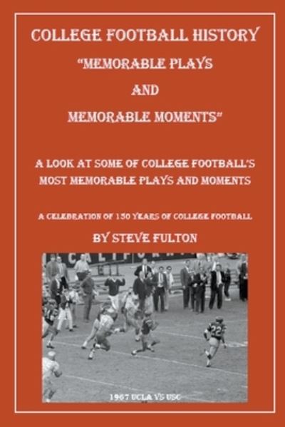 Cover for Steve Fulton · College Football Memorable Plays and Memorable Moments (Taschenbuch) (2020)