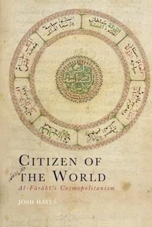 Citizen of the World: Al-Frb's Cosmopolitanism - Cycles - Josh Hayes - Kirjat - Edinburgh University Press - 9781399530545 - keskiviikko 30. huhtikuuta 2025