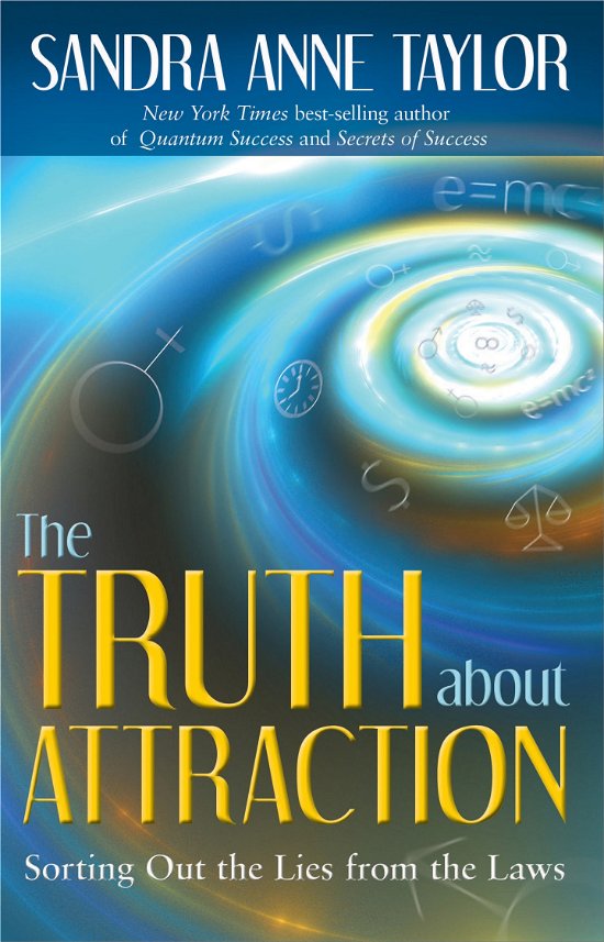 Cover for Sandra Anne Taylor · Truth, Triumph, and Transformation: Sorting Out the Fact from the Fiction in Universal Law (Paperback Book) (2010)