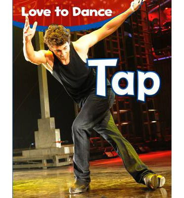 Cover for Angela Royston · Tap - Love to Dance (Paperback Book) (2014)