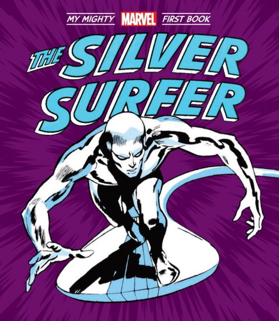 Cover for Marvel Marvel Entertainment · The Silver Surfer: My Mighty Marvel First Book - My Mighty Marvel First Book (Board book) (2025)