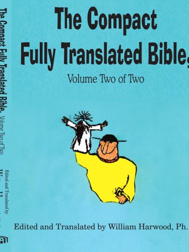 The Compact Fully Translated Bible, Volume Two of Two - William Harwood - Książki - AuthorHouse - 9781420827545 - 4 marca 2005