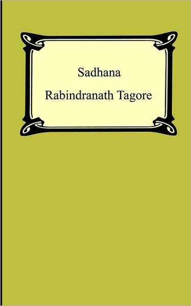 Cover for Rabindranath Tagore · Sadhana: the Realisation of Life (Paperback Book) (2005)