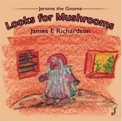 Cover for James Richardson · Jerome the Gnome Looks for Mushrooms (Pocketbok) (2007)