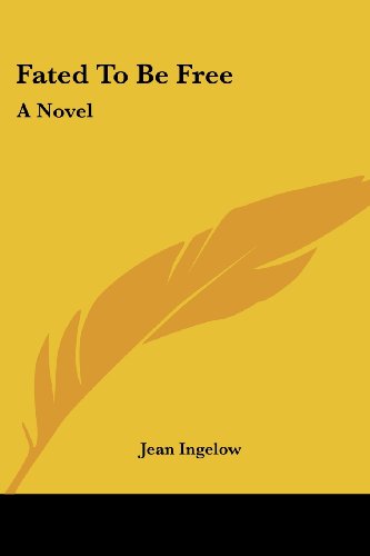 Cover for Jean Ingelow · Fated to Be Free: a Novel (Paperback Book) (2007)
