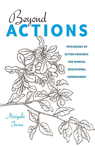 Cover for Norijuki Inoue · Beyond Actions: Psychology of Action Research for Mindful Educational Improvement - Educational Psychology (Paperback Book) [New edition] (2014)