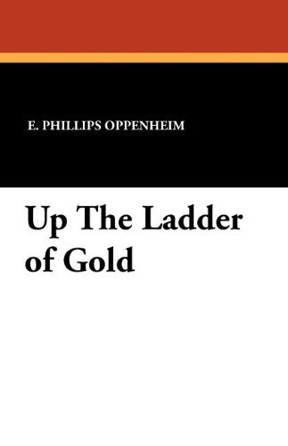 Cover for E. Phillips Oppenheim · Up the Ladder of Gold (Paperback Bog) (2011)