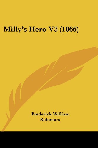 Cover for Frederick William Robinson · Milly's Hero V3 (1866) (Paperback Book) (2008)