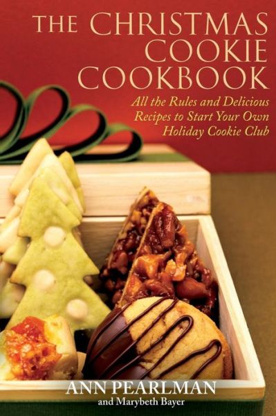 Cover for Mary Beth Bayer · The Christmas Cookie Cookbook: All the Rules and Delicious Recipes to Start Your Own Holiday Cookie Club (Taschenbuch) (2010)