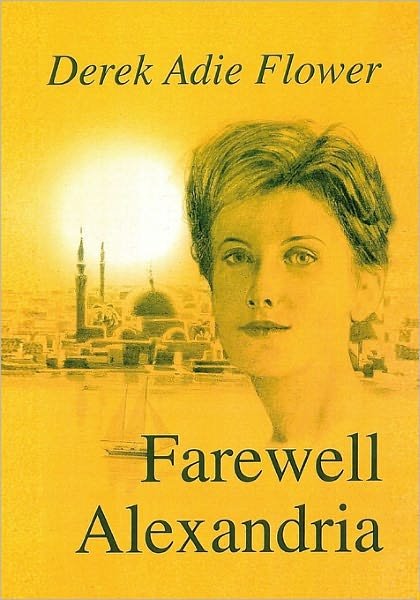 Cover for Derek Adie Flower · Farewell Alexandria (Paperback Book) (2009)