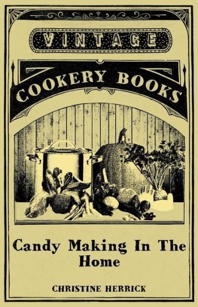 Cover for Christine Herrick · Candy Making in the Home (Taschenbuch) (2009)