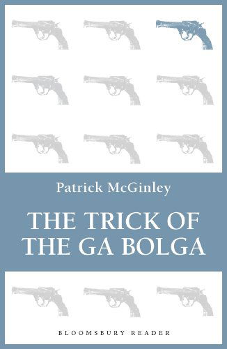 Cover for Patrick McGinley · The Trick of the Ga Bolga (Pocketbok) (2013)