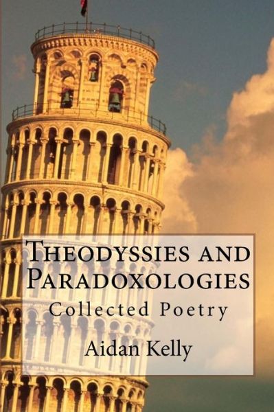 Cover for Aidan a Kelly · Theodyssies and Paradoxologies: Collected Poetry (Taschenbuch) (2011)